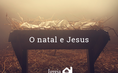 O Natal e Jesus